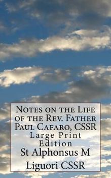 Paperback Notes on the Life of the Rev. Father Paul Cafaro, CSSR: Large Print Edition Book