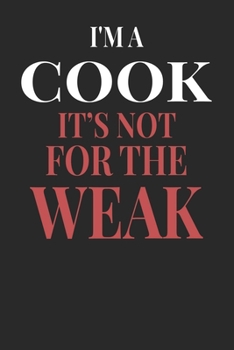 Paperback I'm A Cook It's Not For The Weak: Cook Notebook - Cook Journal - Handlettering - Logbook - 110 DOTGRID Paper Pages - 6 x 9 Book