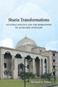 Paperback Sharia Transformations: Cultural Politics and the Rebranding of an Islamic Judiciary Book