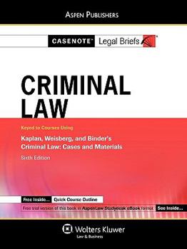 Paperback Casenote Legal Briefs: Criminal Law, Keyed to Kaplan, Weisberg, and Binder's Criminal Law, 6th Ed. Book