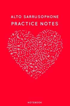 Paperback Alto sarrusophone Practice Notes: Red Heart Shaped Musical Notes Dancing Notebook for Serious Dance Lovers - 6"x9" 100 Pages Journal Book