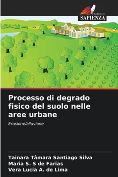 Paperback Processo di degrado fisico del suolo nelle aree urbane [Italian] Book