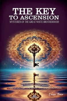 The Key to Ascension - Mysteries of the Great White Brotherhood