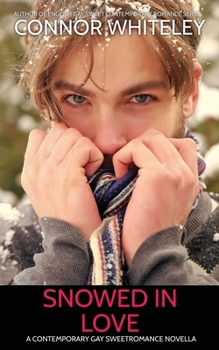 Snowed In Love: A Contemporary Gay Sweet Romance Novella (The English Gay Contemporary Romance Books)