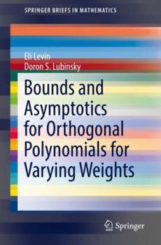 Paperback Bounds and Asymptotics for Orthogonal Polynomials for Varying Weights Book