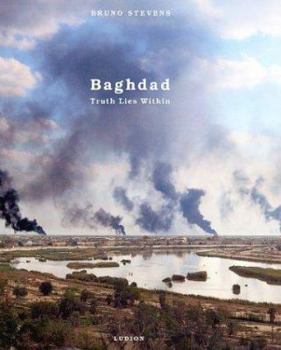 Hardcover Bruno Stevens: Baghdad: Truth Lies Within Book