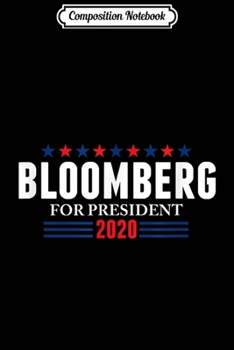 Paperback Composition Notebook: Bloomberg For President 2020 Journal/Notebook Blank Lined Ruled 6x9 100 Pages Book