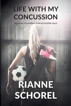 Paperback My Life With My Concussion: A journey of comeback from an invisible injury Book