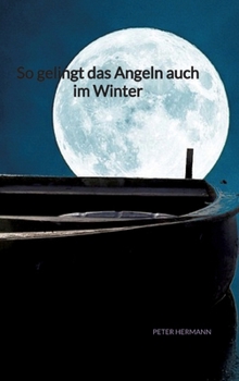 Hardcover So gelingt das Angeln auch im Winter [German] Book