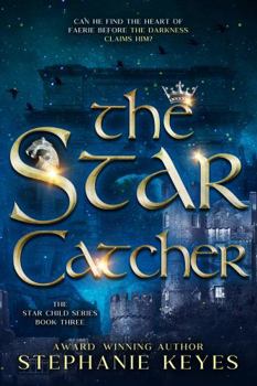 The Star Catcher - Book #3 of the Star Child