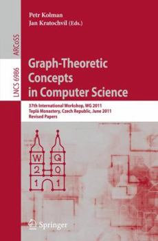 Paperback Graph-Theoretic Concepts in Computer Science: 37th International Workshop, Wg 2011, Teplá Monastery, Czech Republic, June 21-24, 2011, Revised Papers Book