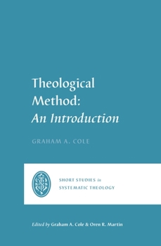 Theological Method: An Introduction (Short Studies in Systematic Theology)