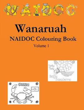 Paperback Wanaruah NAIDOC Colouring Book Volume 1 Book