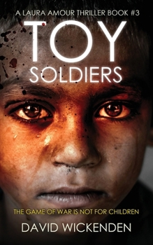 Toy Soldiers: A Laura Amour Thriller Book #3 (A Laura Amour Thriller Series)