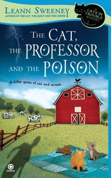 The Cat, the Professor and the Poison - Book #2 of the A Cats in Trouble Mystery