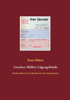 Lieschen Müllers Lügengebäude: Wieso Schirmherrin eines Exilmuseums? (German Edition)