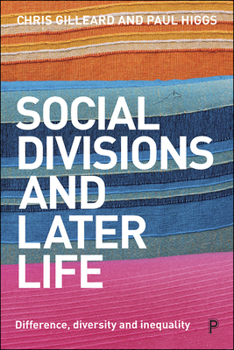 Paperback Social Divisions and Later Life: Difference, Diversity and Inequality Book