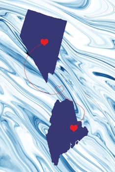 Long Distance Out of State Journal: Nevada & Maine (Two Souls One Heart US States Diary Notebook)