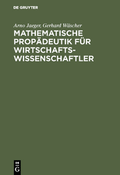 Hardcover Mathematische Propädeutik für Wirtschaftswissenschaftler [German] Book