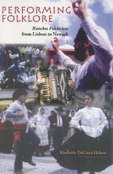 Paperback Performing Folklore: Ranchos Folcloricos from Lisbon to Newark Book