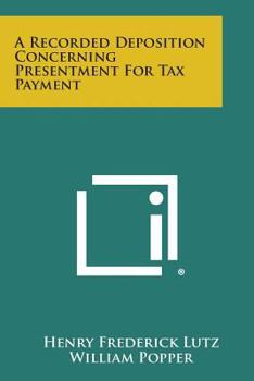 Paperback A Recorded Deposition Concerning Presentment for Tax Payment Book