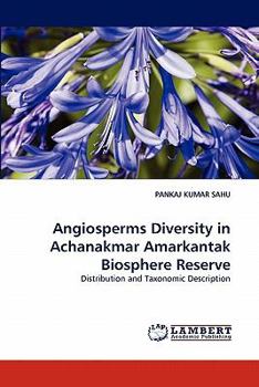 Paperback Angiosperms Diversity in Achanakmar Amarkantak Biosphere Reserve Book