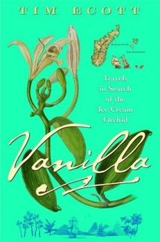 Hardcover Vanilla: Travels in Search of the Ice Cream Orchid Book