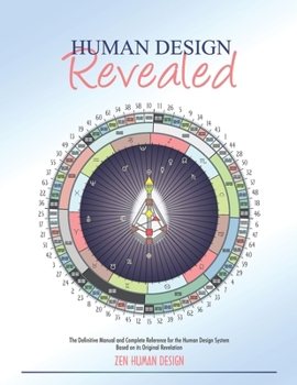 Paperback Human Design Revealed: The Definitive Manual and Complete Reference for the Human Design System Based on its Original Revelation Book