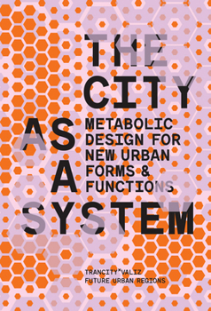 Paperback The City as a System: Metabolic Design for New Urban Forms and Functions Book