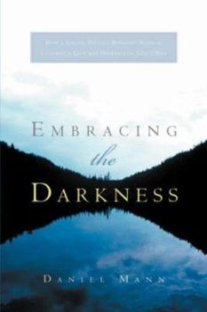 Paperback Embracing the Darkness: How a Jewish, Sixties, Berkeley Radical Learned Book