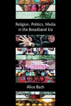 Paperback Religion, Politics, Media in the Broadband Era Book