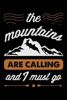 The Mountains Are Calling And I Must Go: Hiking College Ruled Notebook | Hiking Lined Journal | 100 Pages | 6 X 9 inches