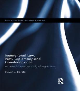 Paperback International Law, New Diplomacy and Counterterrorism: An Interdisciplinary Study of Legitimacy Book