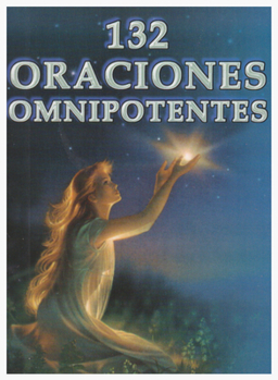 Paperback 132 Oraciones Omnipotentes. La Fe en la Oración (Spanish Edition) [Spanish] Book