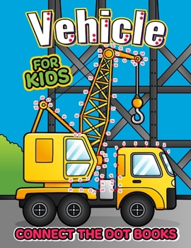 Paperback Vehicle Connect the Dot Book for Kids: Activity Book for kids Book