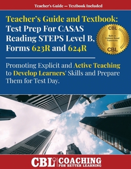Teacher's Guide and Textbook: Test Prep CASAS Reading STEPS Level B, Forms 623R and 624R