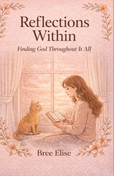 Paperback Reflections Within: Finding God Through It All Book