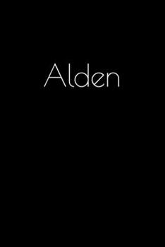 Paperback Alden: Notebook / Journal / Diary - 6 x 9 inches (15,24 x 22,86 cm), 150 pages. Personalized for Alden. Book