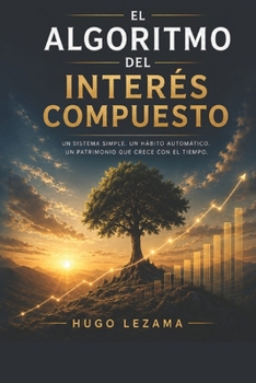 Paperback EL ALGORITMO DEL INTERÉS COMPUESTO (Spanish Edition) [Spanish] Book