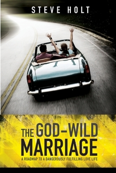 Paperback God Wild Marriage: Second Edition Book