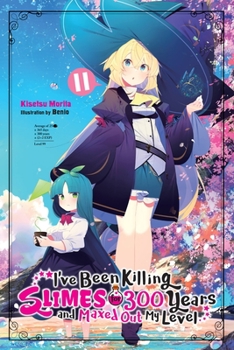 I've Been Killing Slimes for 300 Years and Maxed Out My Level, Vol. 11 - Book #11 of the I've Been Killing Slimes for 300 Years and Maxed Out My Level Light Novel