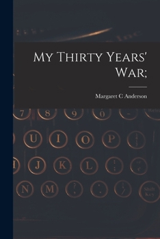 Paperback My Thirty Years' War; Book