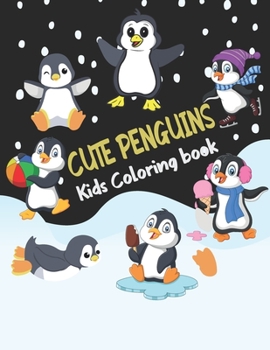 Paperback Cute Penguins Kids Coloring book: Big, simple and easy Funny cute penguins coloring book for kids, boys, girls and toddlers. Large pictures Children A Book