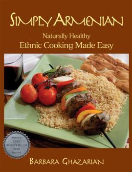 Paperback Simply Armenian: Naturally Healthy Ethnic Cooking Made Easy Book