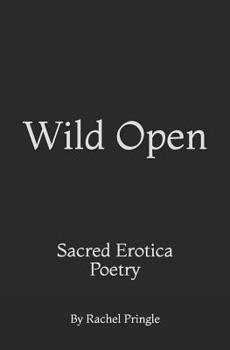 Paperback Wild Open: Sacred Erotica Poetry Book