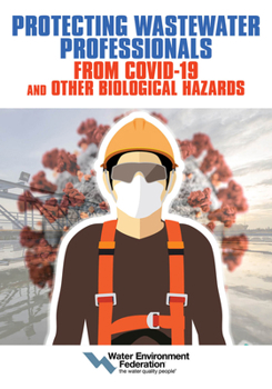 Paperback Protecting Wastewater Professionals from Covid-19 and Other Biological Hazards Book