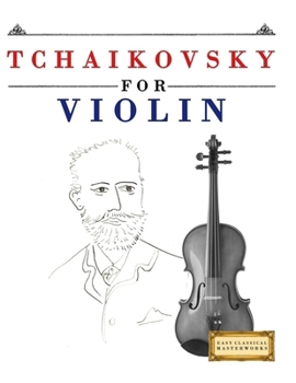 Paperback Tchaikovsky for Violin: 10 Easy Themes for Violin Beginner Book