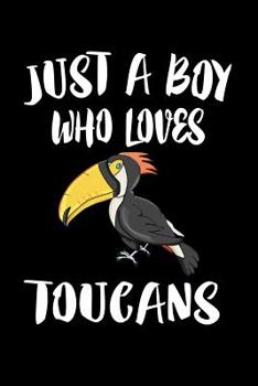 Paperback Just A Boy Who Loves Toucans: Animal Nature Collection Book