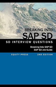 Paperback Breaking Into SAP SD: SAP SD Interview Questions, Answers, and Explanations (SAP SD Job Guide) Book