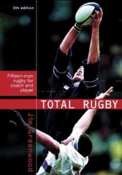 Paperback Total Rugby: Fifteen Man Rugby for Coach and Player Book